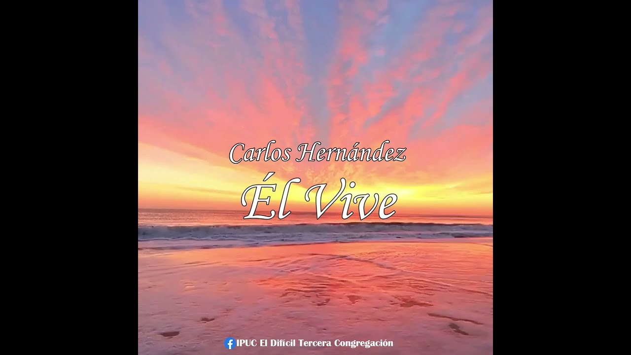 El Vive - Carlos Hernández (Letra) IPUC