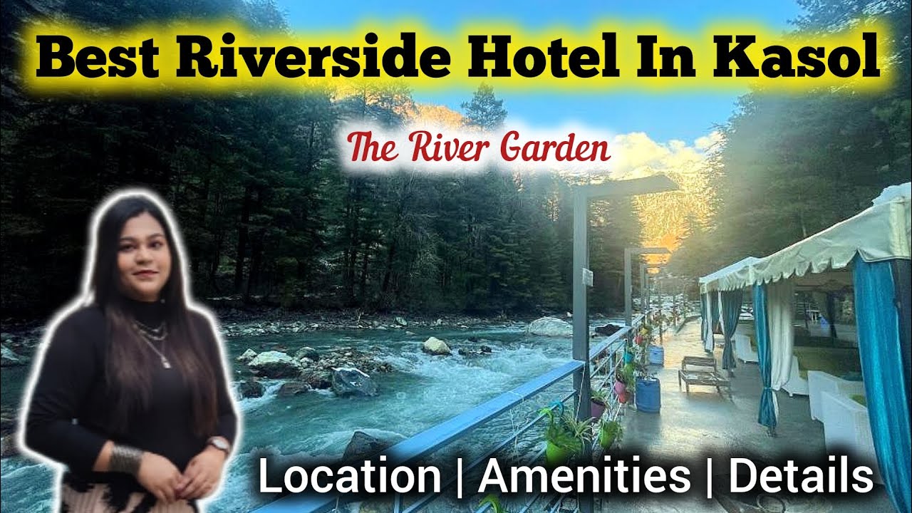 The River Garden Hotel Kasol | Najlepszy hotel nad rzeką w Kasol | Hotel w Kasol | Hotel w pobliż...