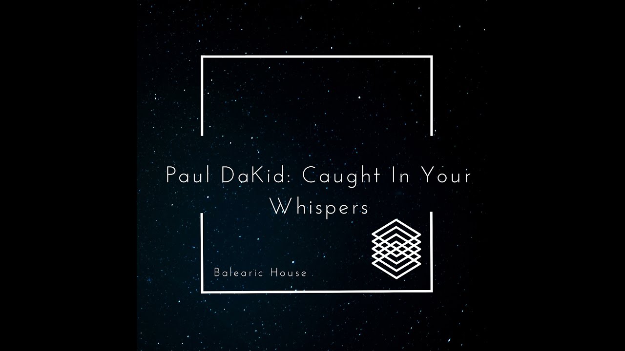 Paul DaKid: Caught In Your Whispers