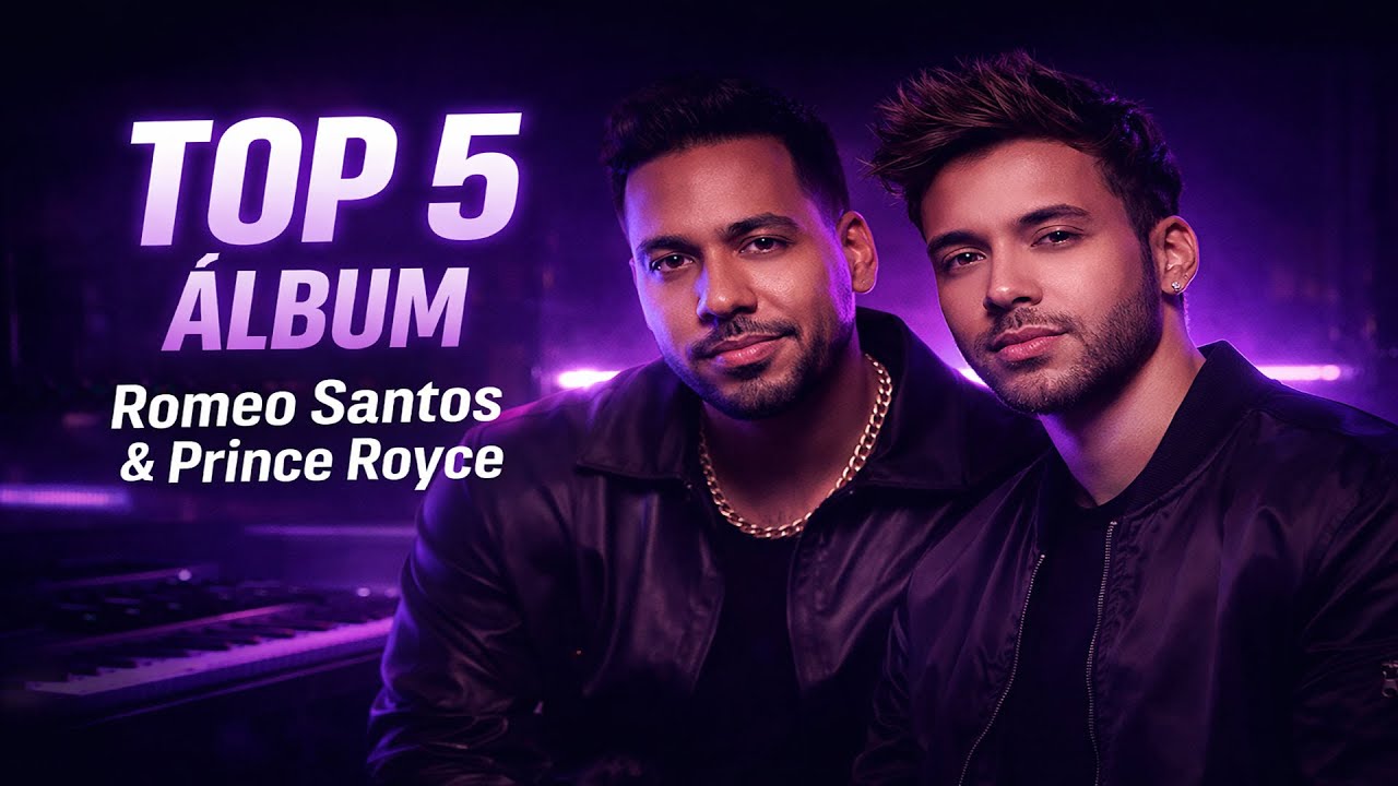 TOP 5 NEW ALBUM 🎶 ROMEO SANTOS & PRINCE ROYCE