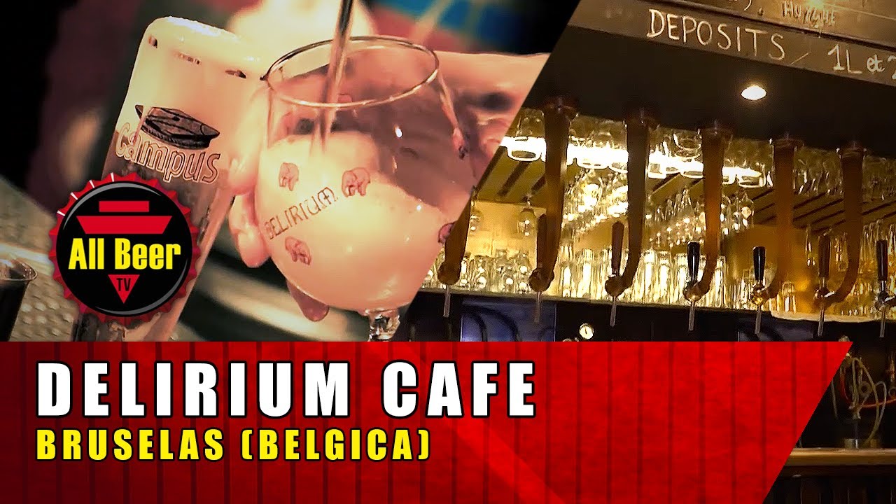 DELIRIUM Caf&eacute; - Bruselas, B&eacute;lgica | All Beer TV