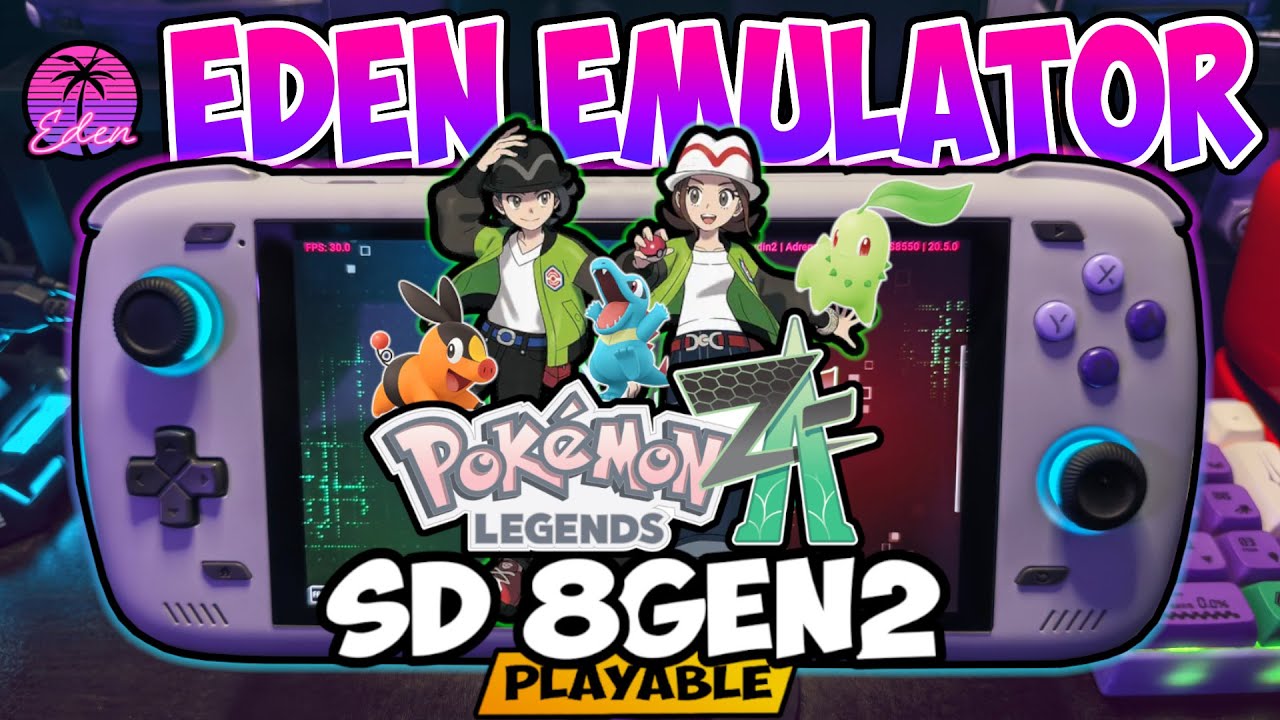 EDEN Emulator - Pok&eacute;mon Legends Z-A | SD 8 Gen 2 | AYN Odin 2 PRO | Eden V0 0 4 |