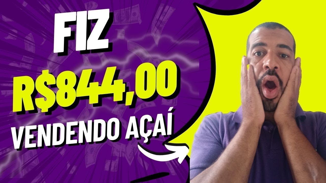 Como Ganhei Dinheiro Vendendo Açai Em Casa