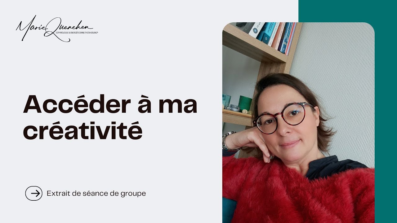 ✨  ACCEDER A SA CREATIVITE - Extrait séance de groupe