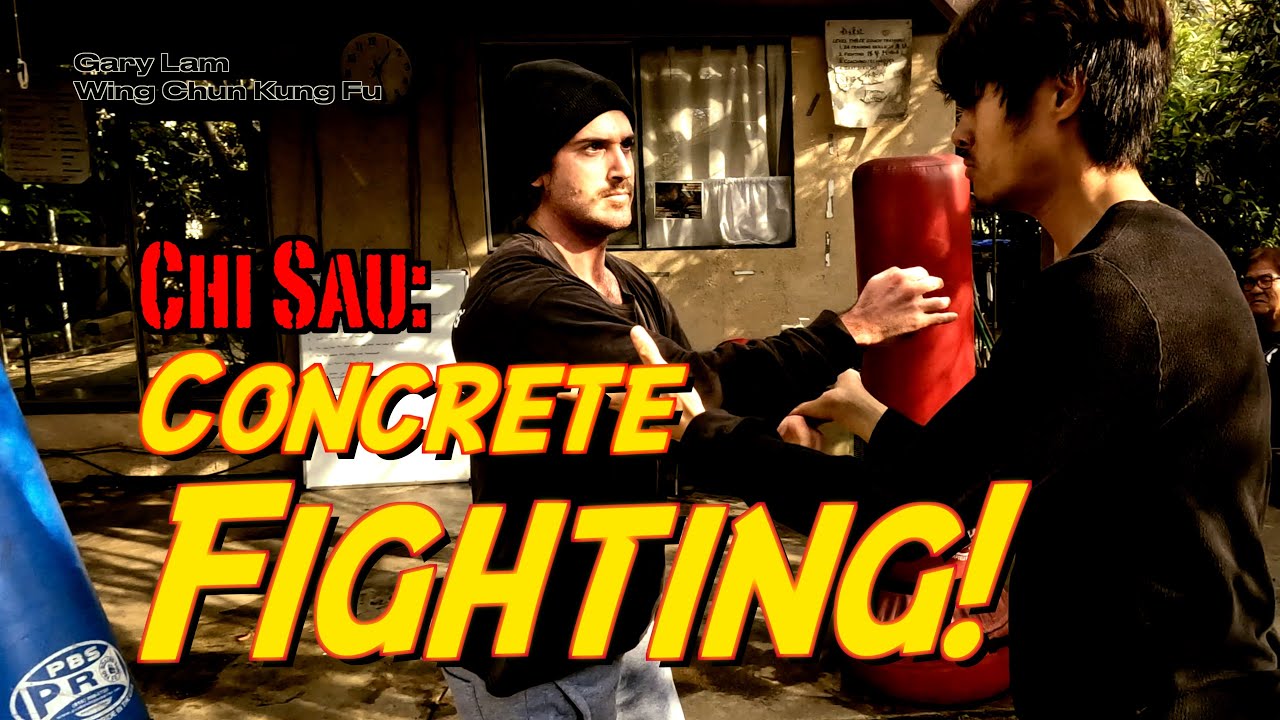 Chi Sau: Concrete Fighting!
