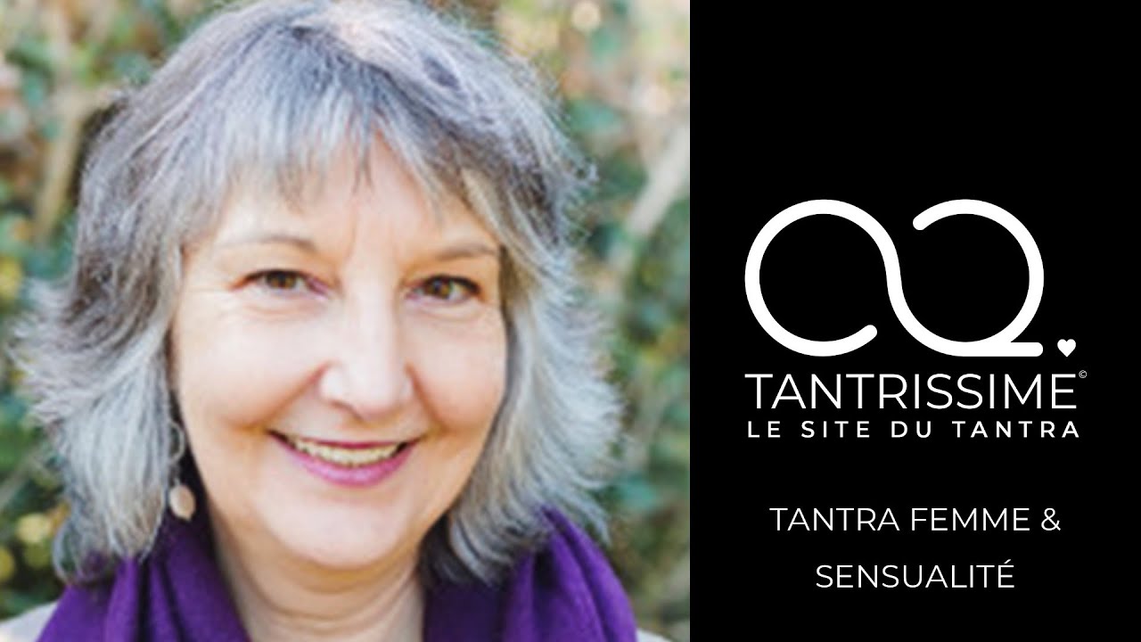 TANTRA FEMME, (R)ÉVEILLER SON FÉMININ SACRÉ ET SA SENSUALITÉ ! | Par Claudie Morizot | TANTRISSIME
