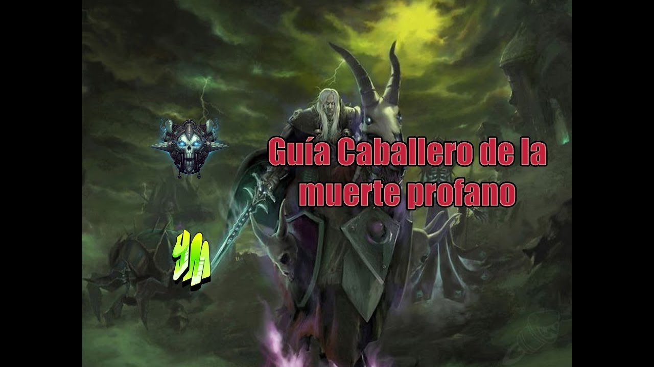 [WoW] Guía Caballero de la muerte profano 7.3.2+