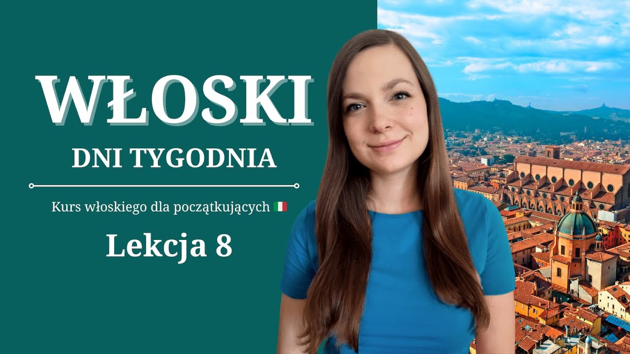 Włoski - dni tygodnia | LEKCJA 8 | Kurs włoskiego od zera