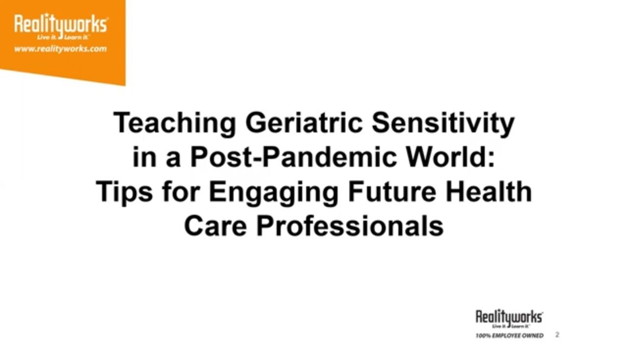 Teaching Geriatric Sensitivity: Tips for Engaging Future Health Care Professionals