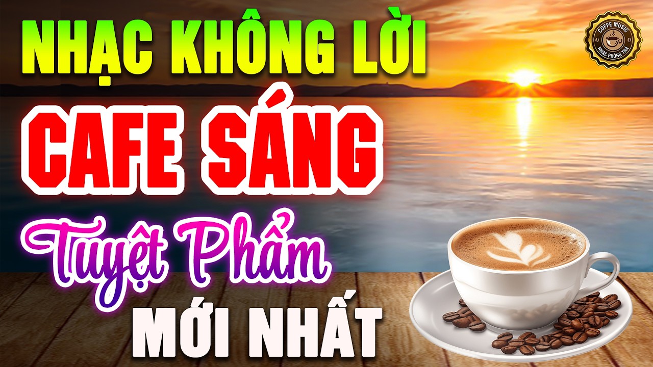 Nhạc Không Lời Buổi Sáng Tuyệt Phẩm Mới Nhất | Hòa Tấu Guitar Cổ Điển, Nhạc Cho Phòng Trà, Quán Cafe