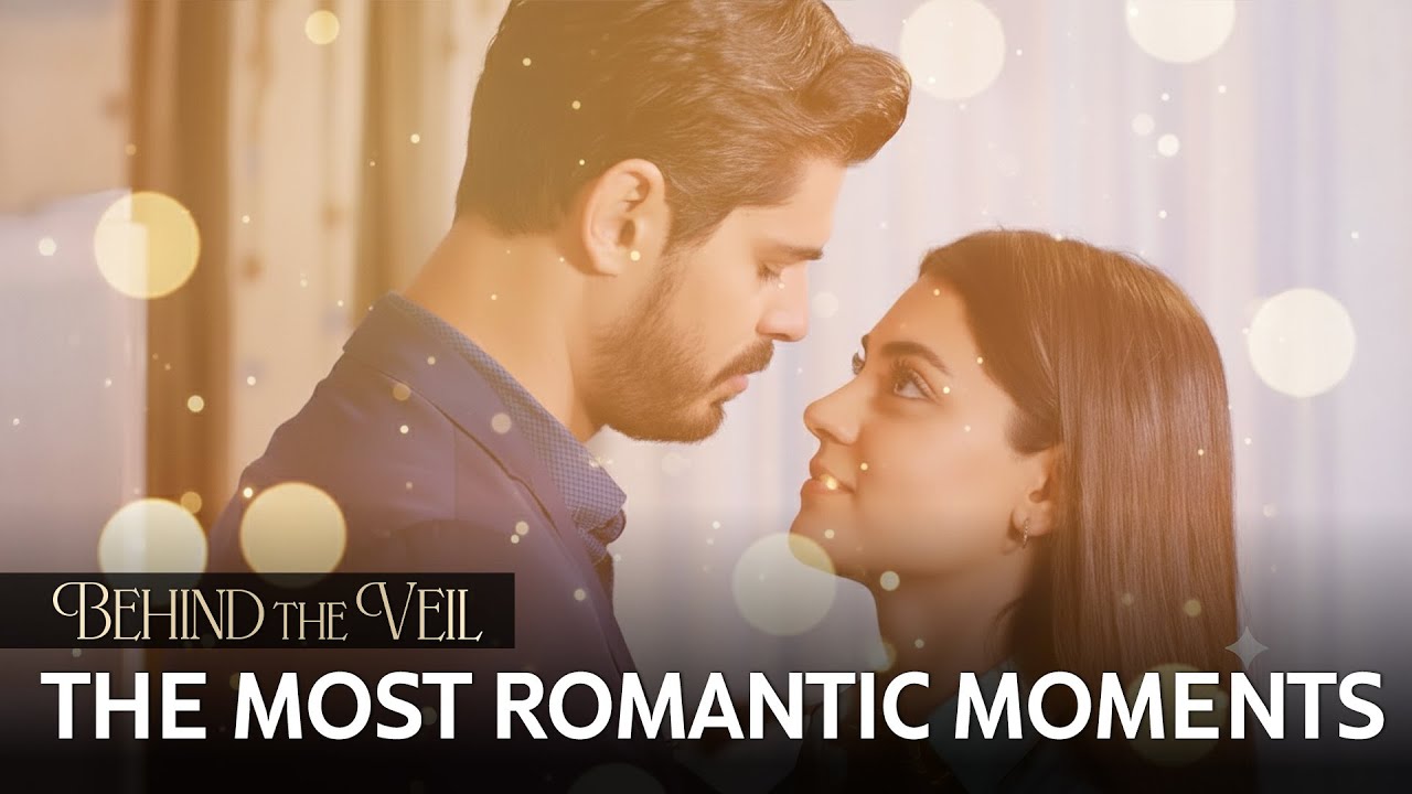 The Most Romantic Moments | Behind the Veil