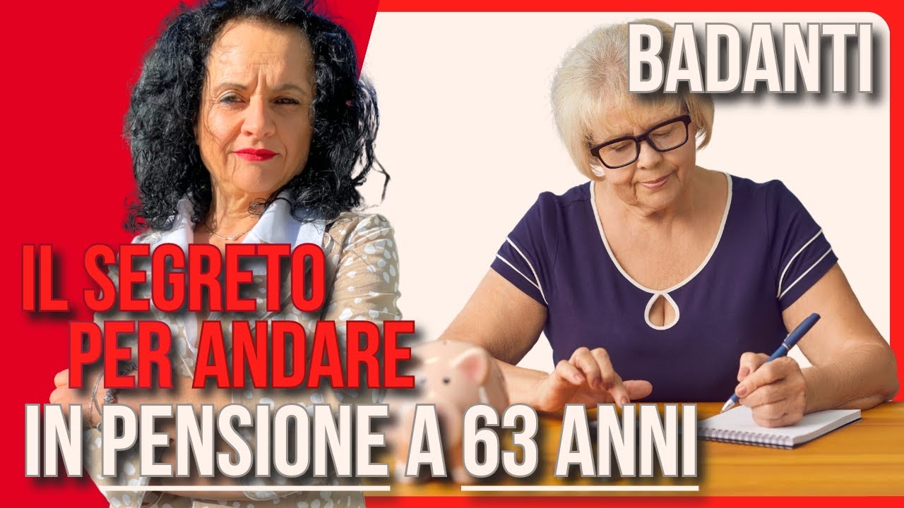 BADANTE: PENSIONE ANTICIPATA. SMETTERE DI LAVORARE A 63 ANNI -APE SOCIALE