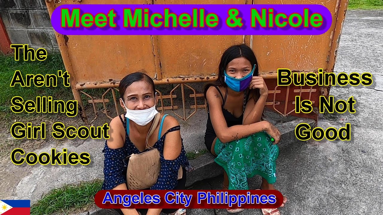 MEET MICHELLE & NICOLE - THEY AREN'T SELLING GIRL SCOUT COOKIES : ANGELES CITY PHILIPPINES