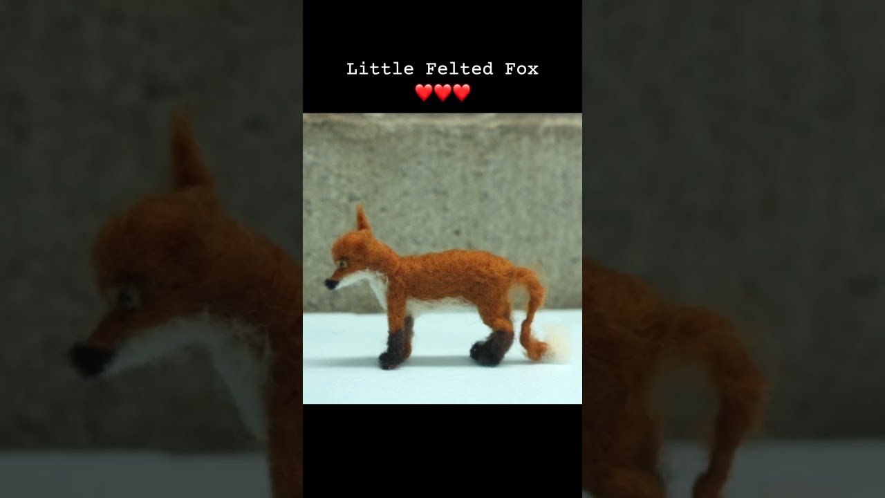 Needle Felted Fox 🦊