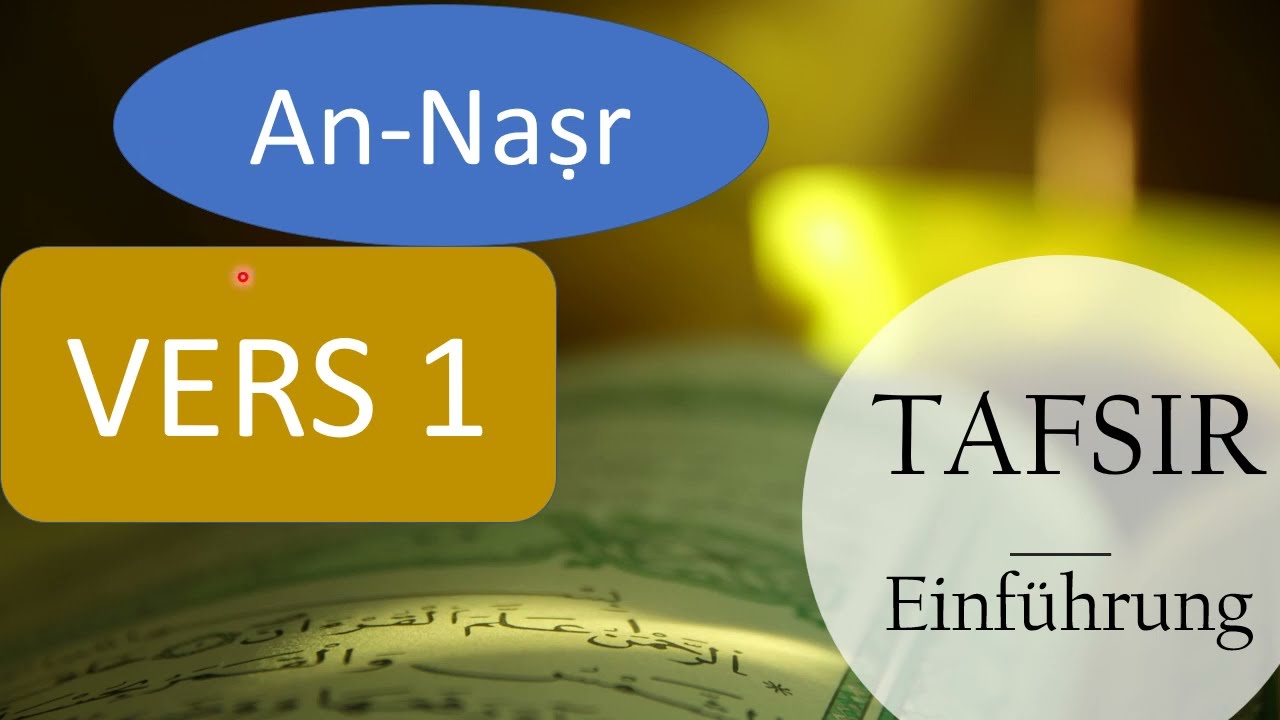 Einführung Tafsir Sure an Nasr 1