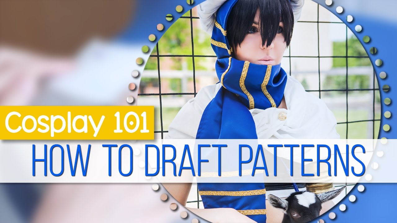 Cosplay 101: How to Draft Patterns || MangoSirene