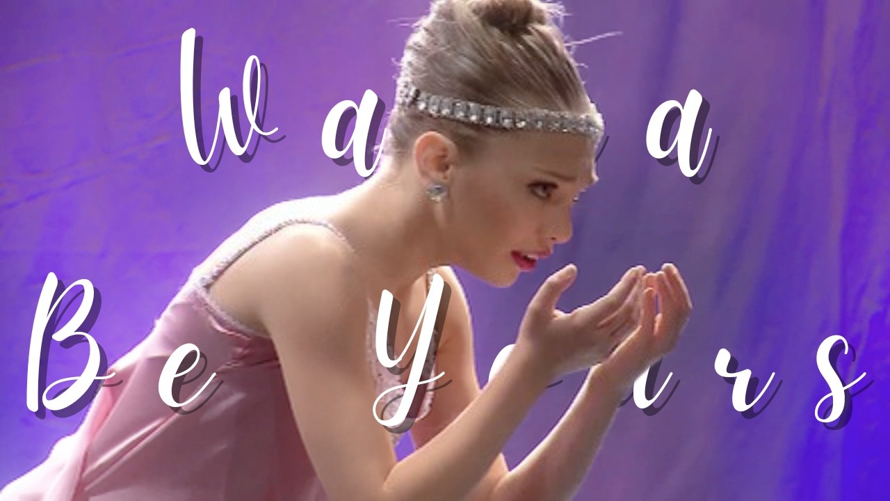 She's History X Wanna Be Yours (A Dance Moms Audio Swap)