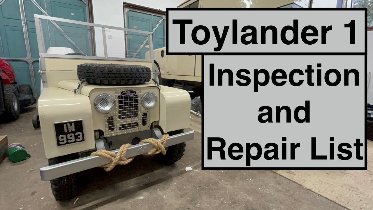 Toylander 1 - Inspection and a List of Repairs after 3 Years of Use (Miniature Land Rover Series 1!)