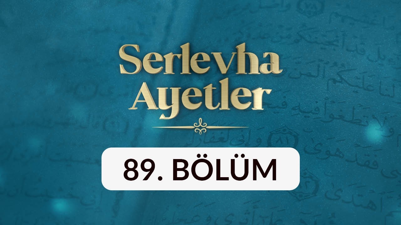 Serlevha Ayetler - 89. Bölüm