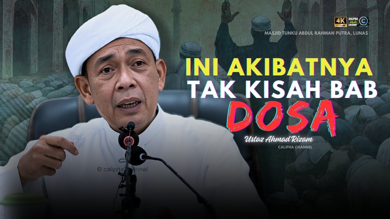 USTAZ AHMAD RIZAM - INI AKIBATNYA JIKA TAK KISAH BAB DOSA