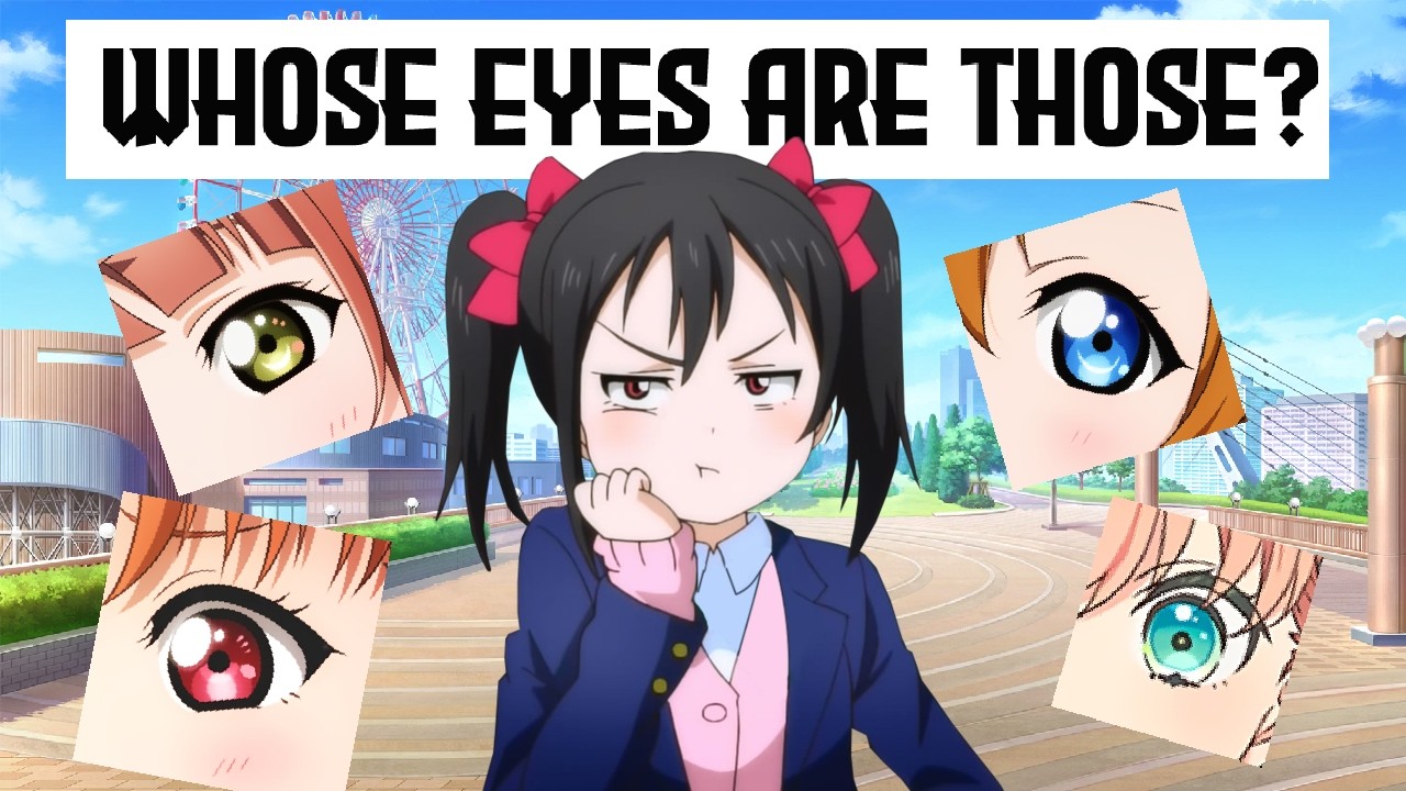 Every Love live Idol Eye! How many can you guess? Love Live Eyes Quiz!