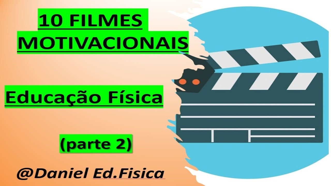 10 Filmes motivacionais de Educação Fisica (parte 2)