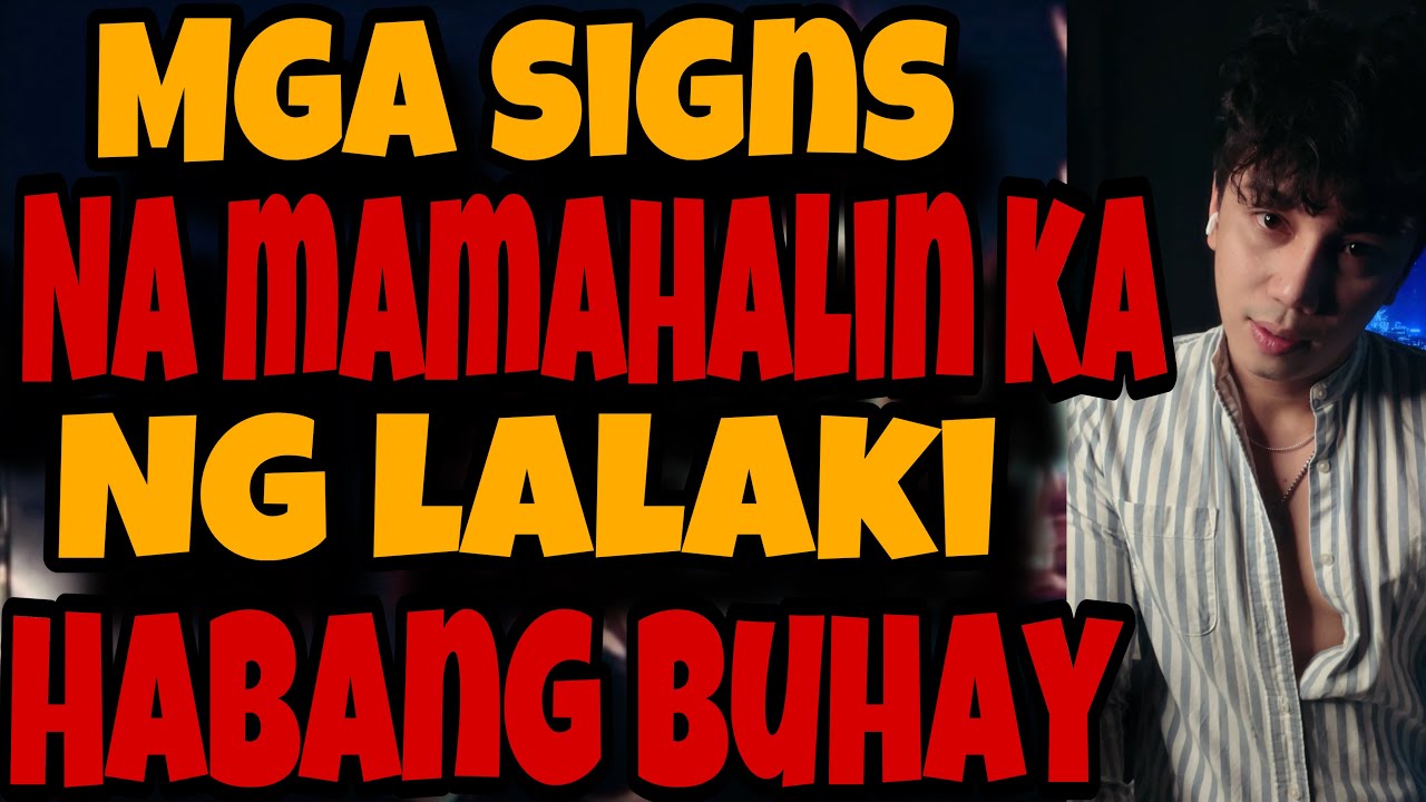 SIGNS NA HABAMBUHAY KA NA MAMAHALIN NG ISANG LALAKI