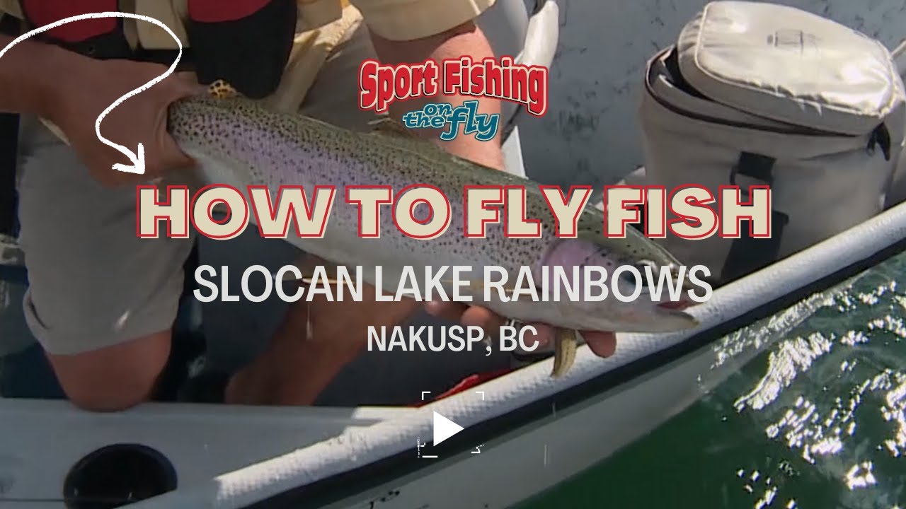 FLY FISHING: SLOCAN LAKE NEAR NAKUSP, BC