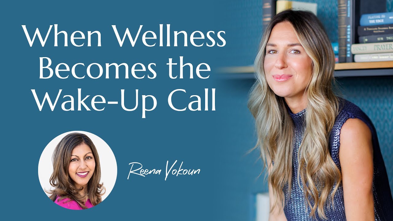 When Wellness Becomes the Wake-Up Call with Reena Vokoun