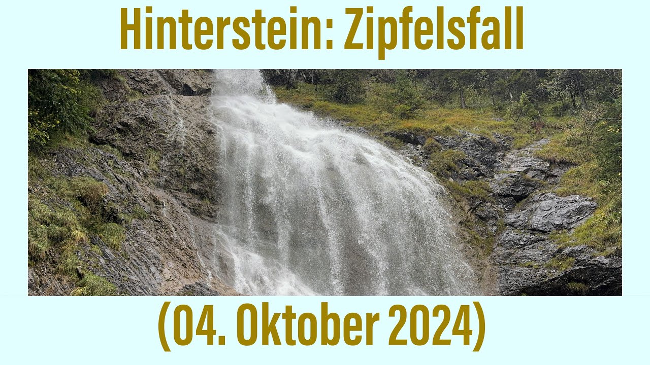 Hinterstein: Zipfelsfall (04. Oktober 2024) ￼