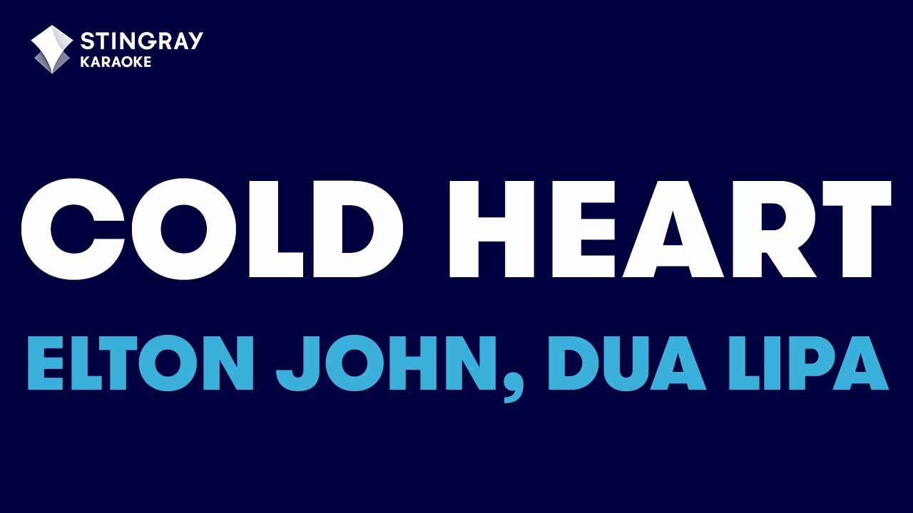 Elton John, Dua Lipa - Cold Heart (PNAU Remix) (Karaoke with Lyrics)