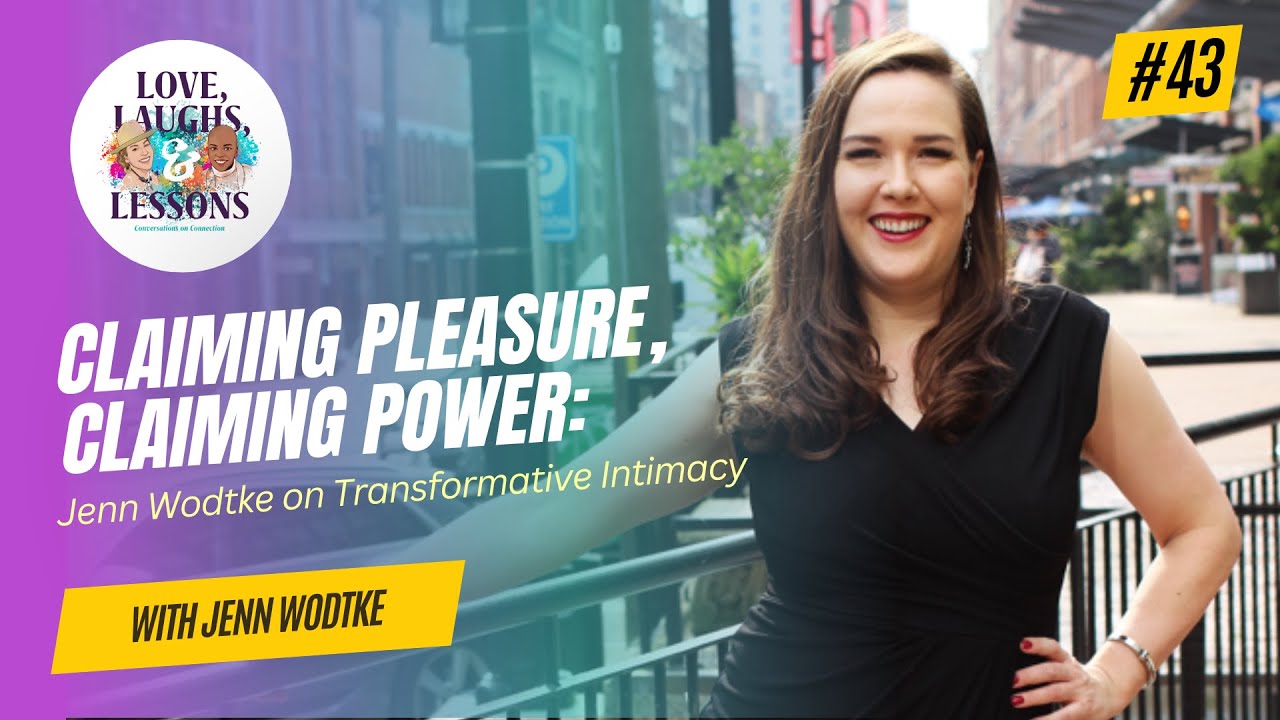 Claiming Pleasure, Claiming Power: Jenn Wodtke on Transformative Intimacy