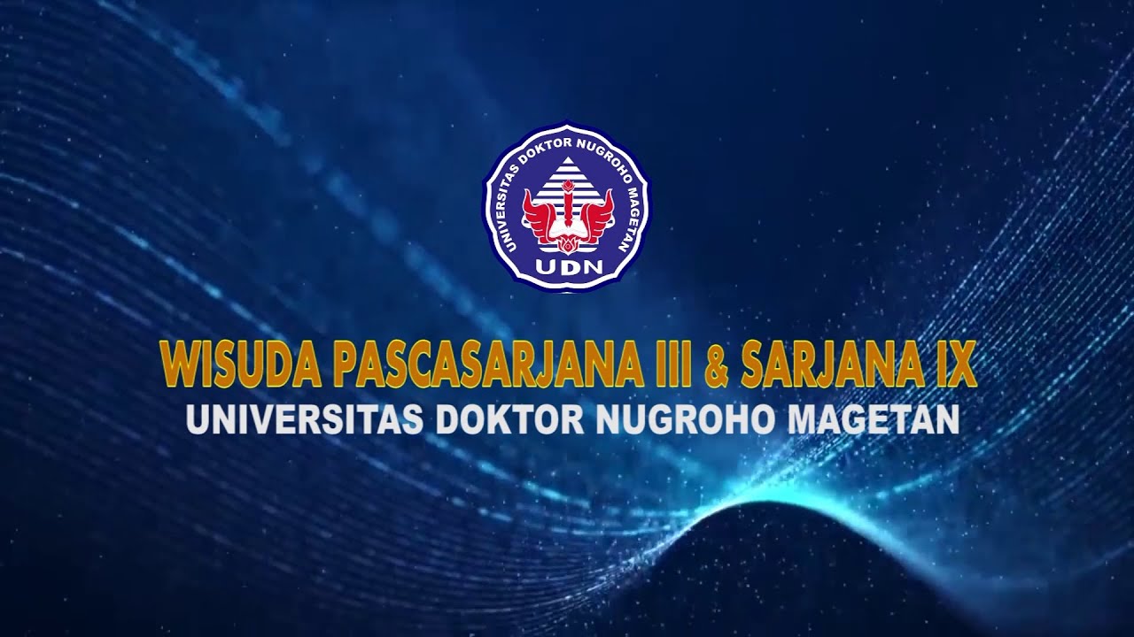 WISUDA PASCASARJANA III & SARJANA IX UNIVERSITAS DOKTOR NUGROHO MAGETAN