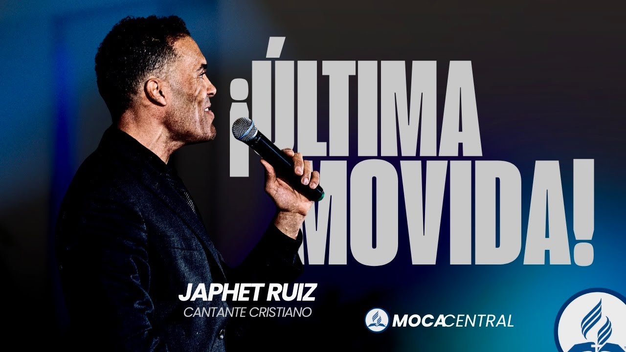 Ultima Movida | Japhet Ruiz | Iglesia Adventista Moca Central