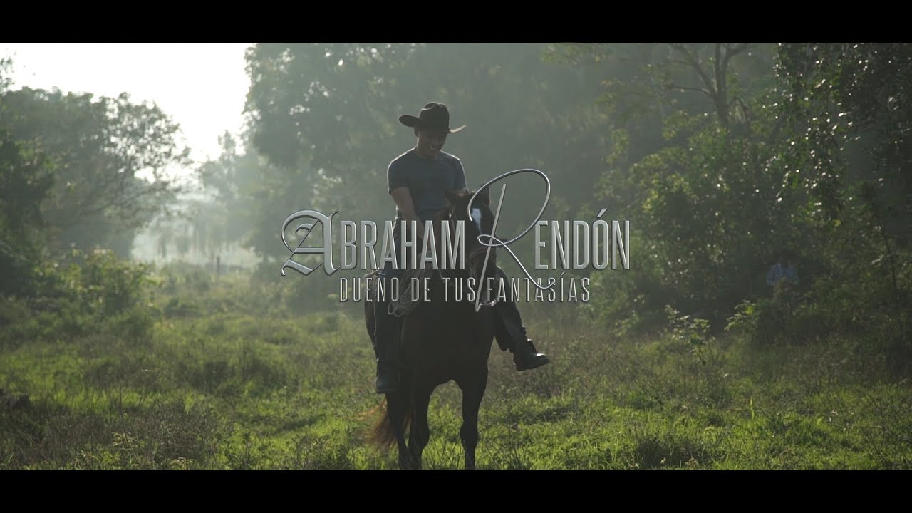 Abraham Rend&oacute;n - Due&ntilde;o De Tus Fantas&iacute;as (Video Oficial)