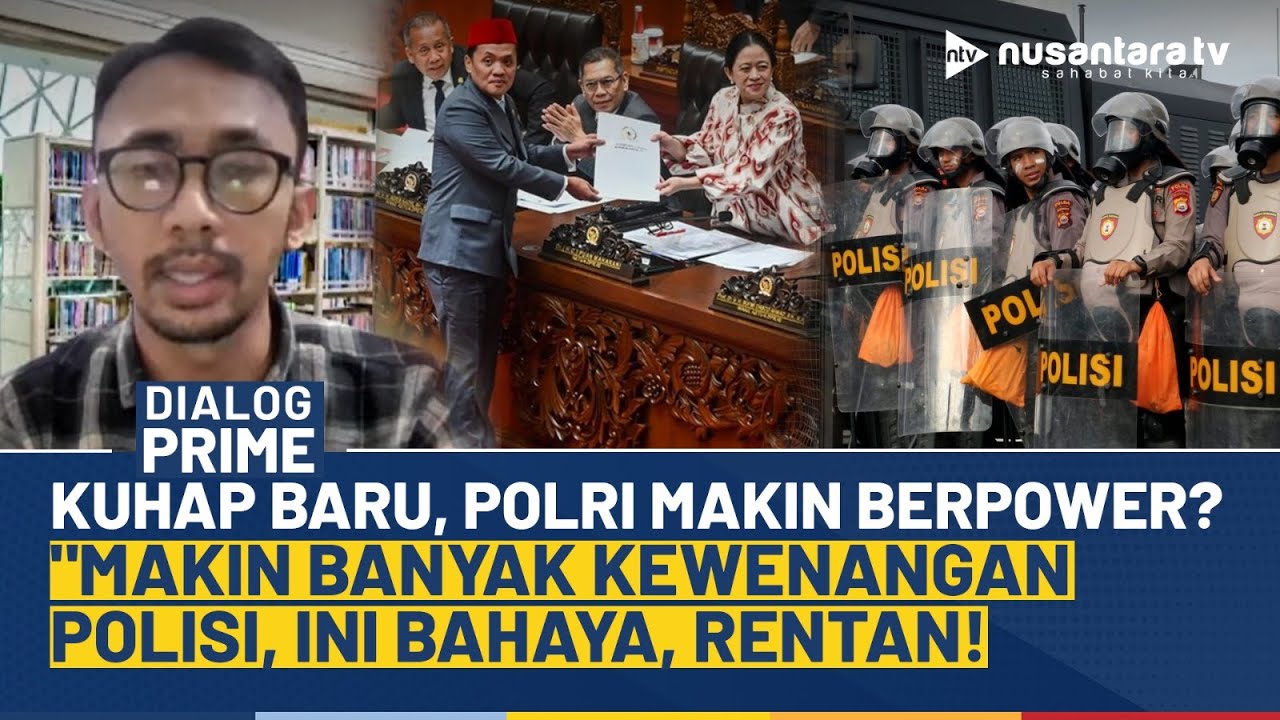[FULL] KUHAP Sah! Power Kepolisian Jadi Sorotan, YLBHI: Makin Banyak Kewenangan Polisi, Ini Bahaya!