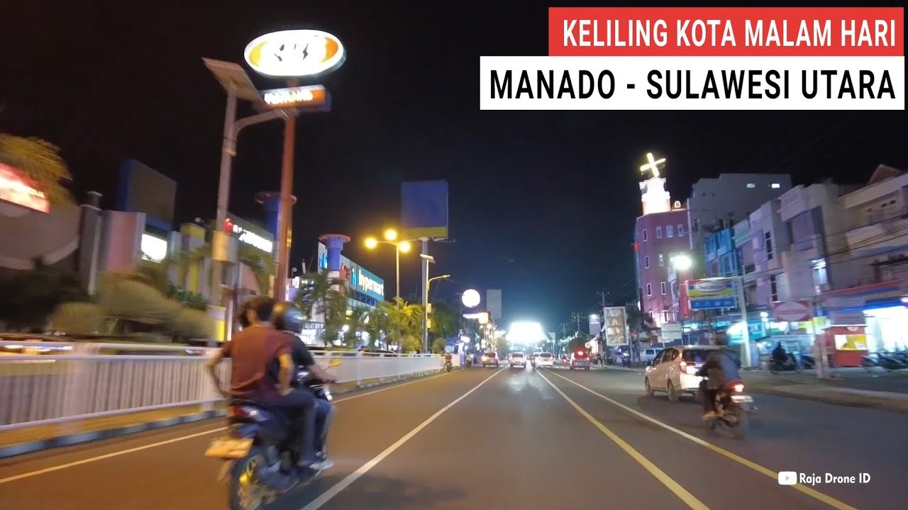 Keliling Kota Manado Malam Hari 2021, Kota Terbesar di Sulawesi Utara