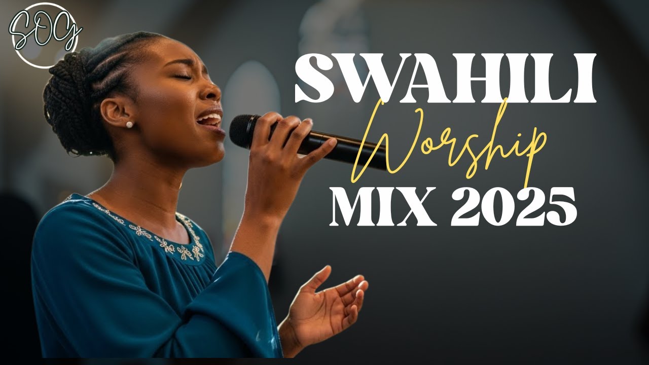 UPLIFTING SWAHILI WORSHIP SONGS | DEEP WORSHIP MIX 2025