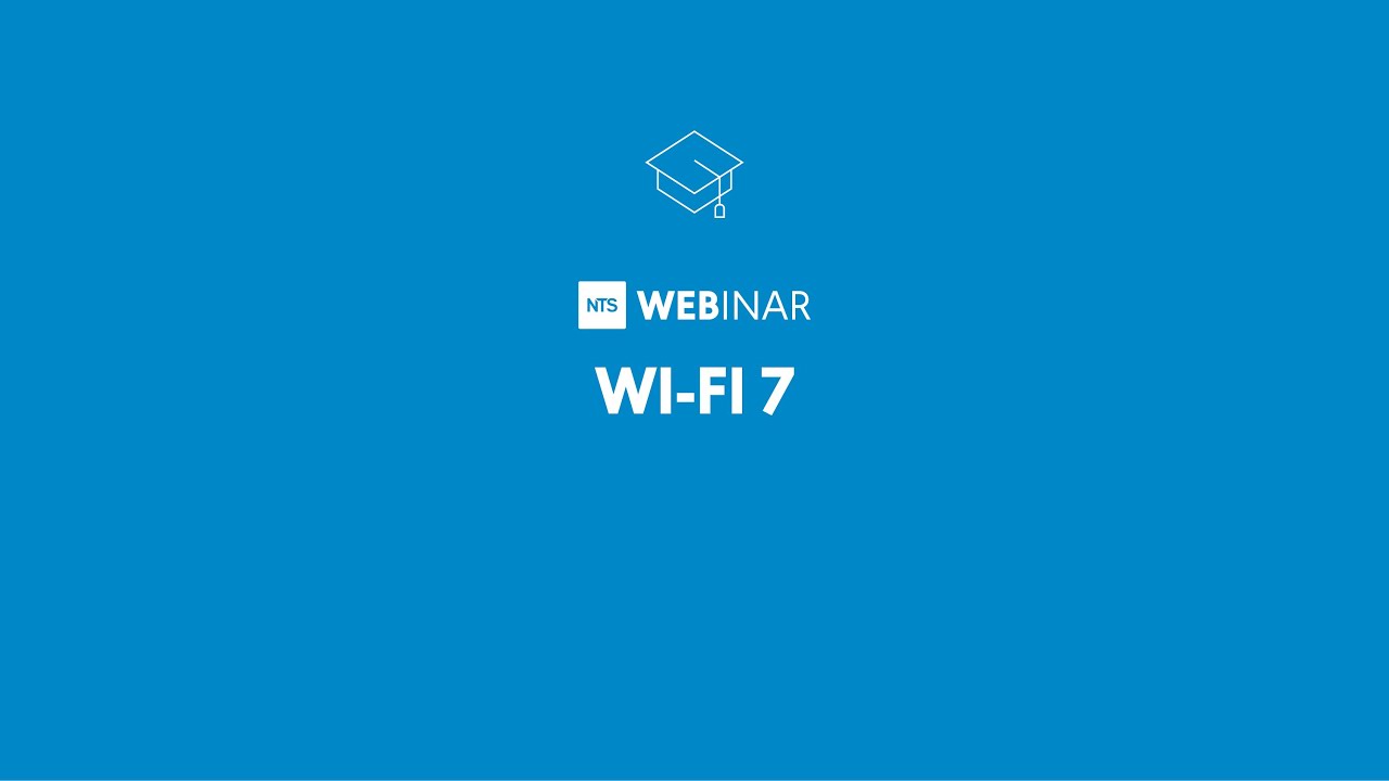 NTS WEBINAR: WI-FI 7