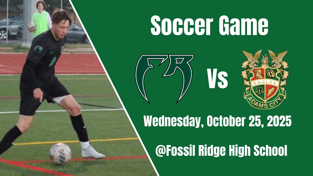 Playoff: Fossil Ridge Varsity Soccer vs. Adams City Eagles