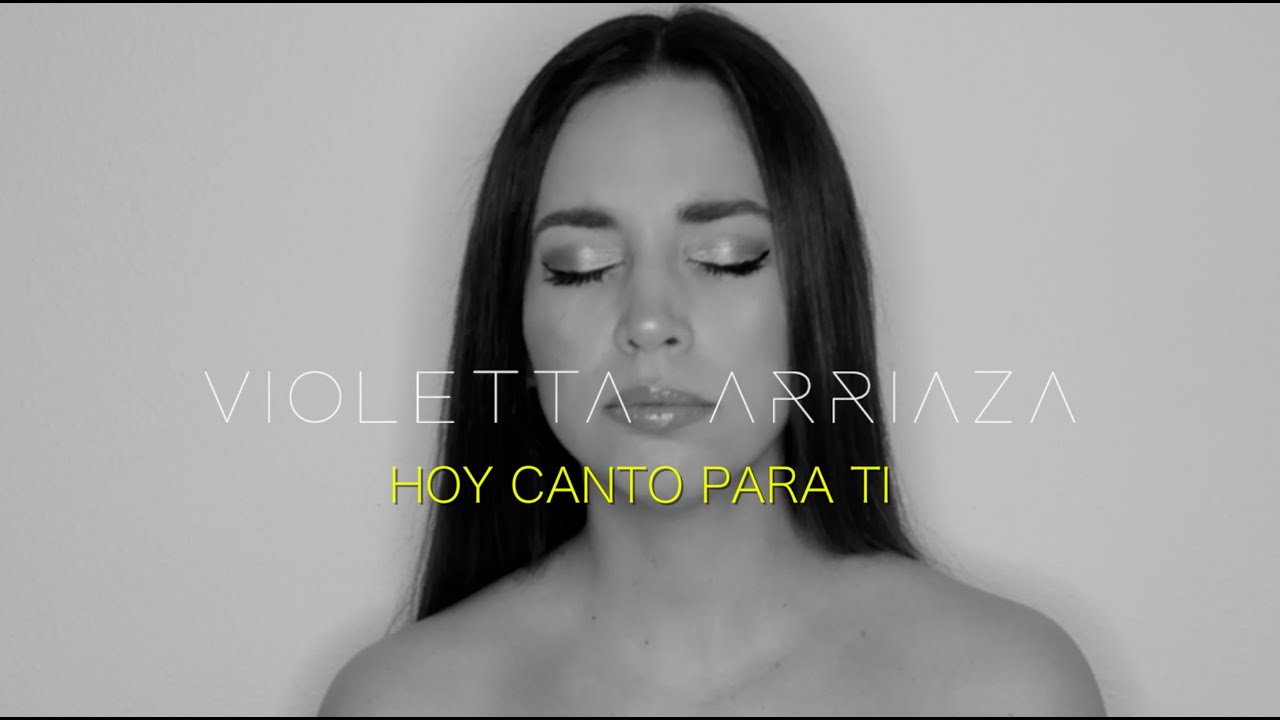 Violetta Arriaza - Hoy canto para ti