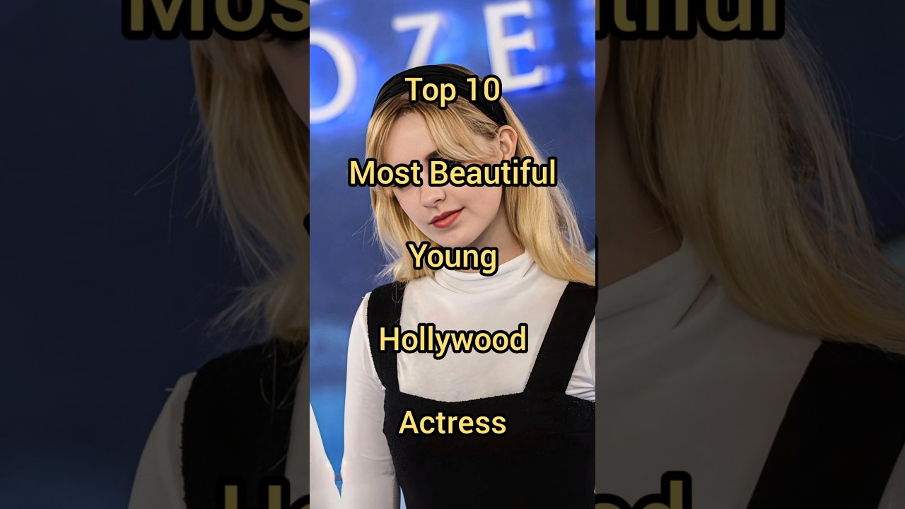 Top 10 Most Beautiful Young Hollywood Actress #young #hollywood #shortsfeed #top10list