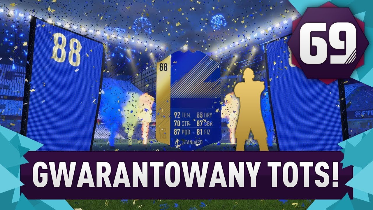 GWARANTOWANY TOTS! - FIFA 18 Ultimate Team [#69]