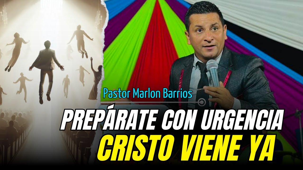 Prepárate con Urgencia porque Cristo Viene - Pastor Marlon Barrios