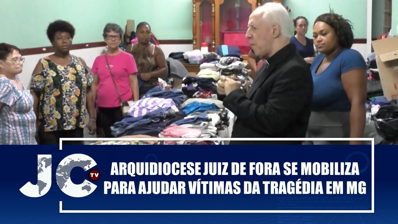 Arquidiocese Juiz de Fora se mobiliza para ajudar vítimas da tragédia em MG – JCTV – 03/03/26