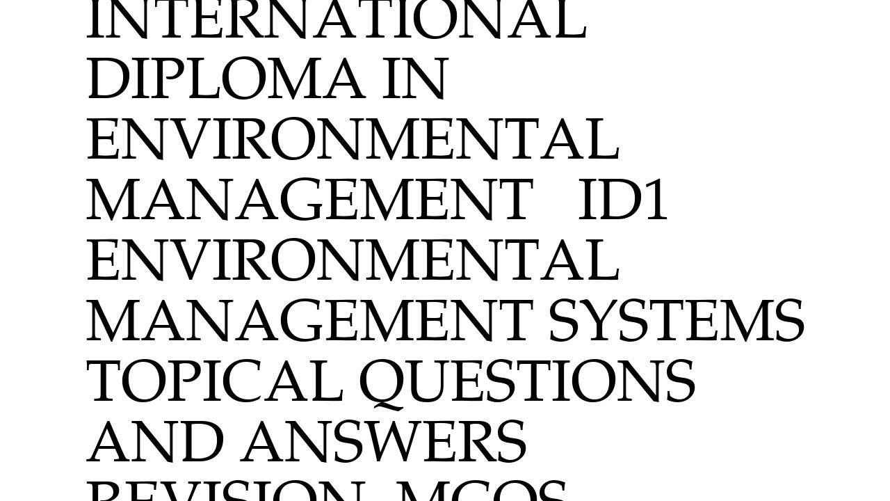 INTERNATIONAL DIPLOMA IN ENVIRONMENTAL MANAGEMENT   ID1 - ENVIRONMENTAL MANAGEMENT SYSTEMS     ...