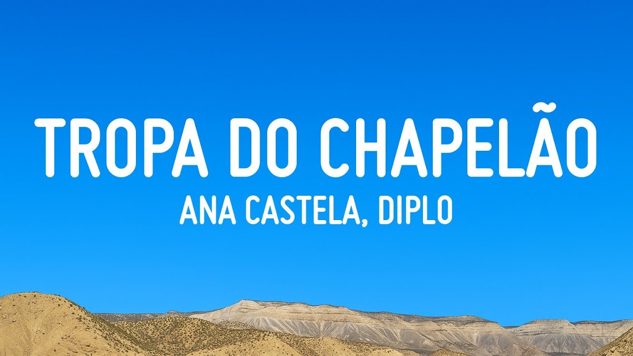 Tropa do Chapelão - Ana Castela, Diplo (Letra/Lyrics)