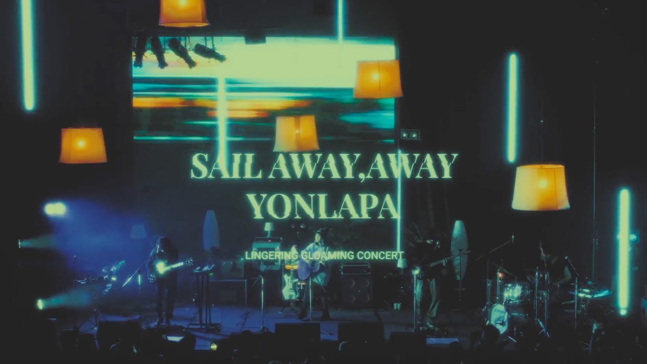 YONLAPA - Sail away ,away (Live at LINGERING GLOAMING CONCERT)