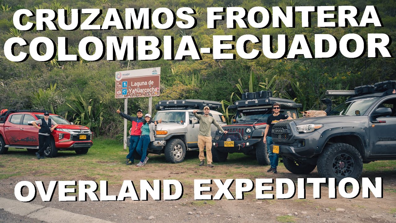 OVERLAND EXPEDITION ECUADOR // EP1 Inicia el viaje overland más grande