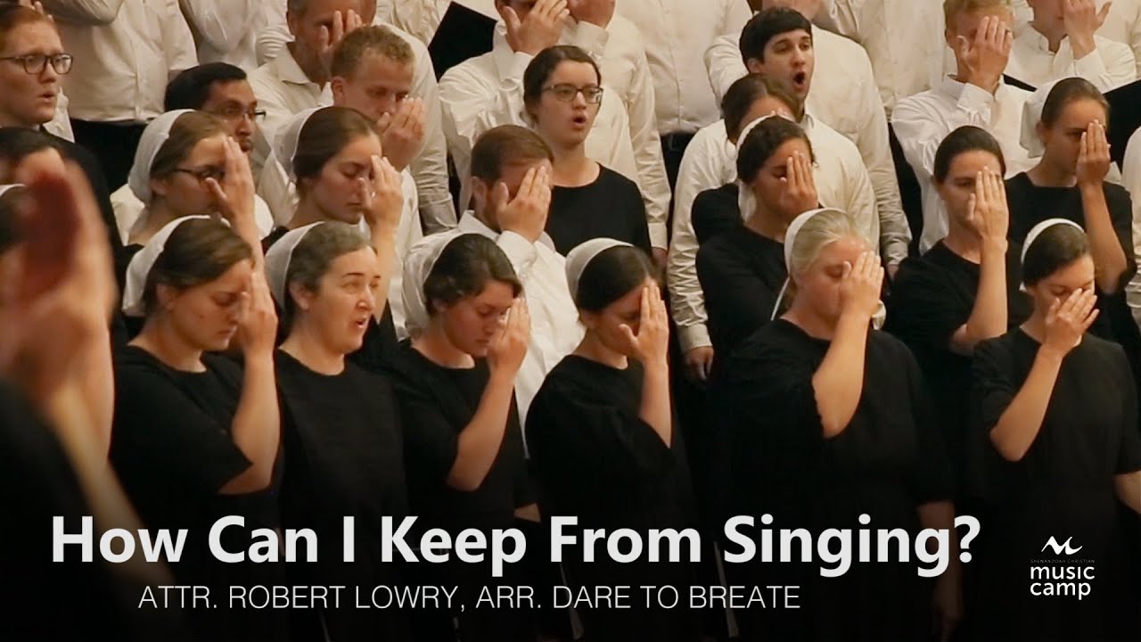 How Can I Keep From Singing? - Shenandoah Christian Music Camp